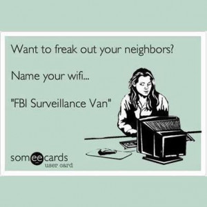 Or Homeland Security...LOL!!