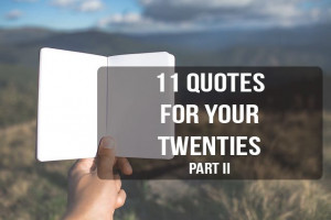 11 Quotes for your 20s: Part II
