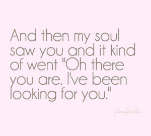 love_quotes_quote_soulmate_found_you_phrases ...