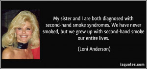 My sister and I are both diagnosed with second-hand smoke syndromes ...