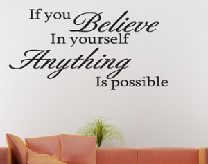 If you Believe In yourself Anything Is Possible Vinyl Decal Quotes ...