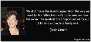 Julia Sugarbaker Quotes We don't have the family