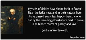 Myriads of daisies have shone forth in flower Near the lark's nest ...