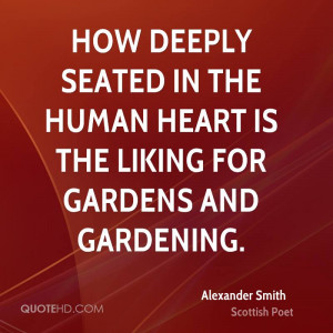 How deeply seated in the human heart is the liking for gardens and ...