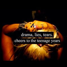 ... but the teenage years are also about being young, wild and free