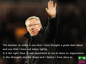 Sir Alex Ferguson quotes for his retirement