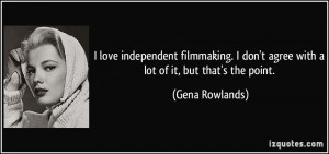 love independent filmmaking. I don't agree with a lot of it, but ...