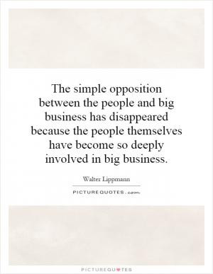 The simple opposition between the people and big business has ...