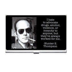 Hunter S. Thompson - Photo Quote - Drugs, Alcohol, Violence, Insanity ...