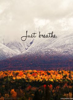 Breathe quotes quote colorful red trees life mountain snow orange cold ...