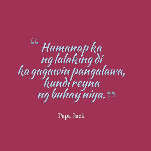 papa jack tagalog love quotes humanap ka png