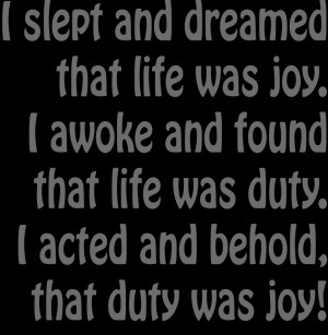 Slept And Dreamed That Life Was Joy. - Joy Quote