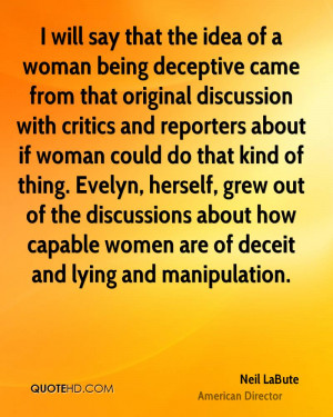 will say that the idea of a woman being deceptive came from that ...