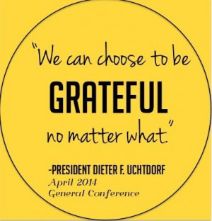 President Uchtdorf-Gratitude April 2014 General Conference (designed ...