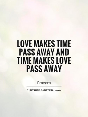 Love Quotes Sad Love Quotes Time Quotes Proverb Quotes