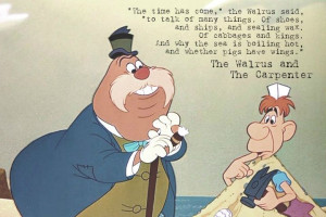 The Walrus and the Carpenter / Alice in Wonderland