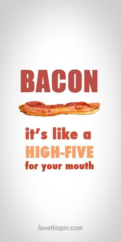 Bacon quotes mouth funny quotes wise quotes humor bacon pinterest ...