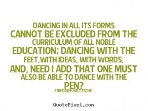 Quote about inspirational - Dancing in all its forms cannot be ...