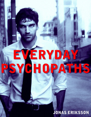 Psychopath Quotes Everyday psychopaths-low