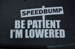 Be patient I'm lowered sticker