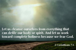 ... , perfecting holiness out of reverence for God.” -2 Corinthians 7:1