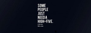 Some People Just Need A High Five facebook cover