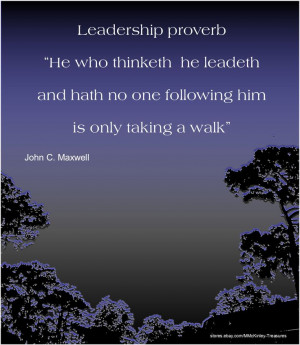 This is a great quote from John Maxwell.