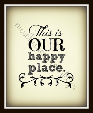 This is Our Happy Place - 8x10 inspirational quote, print format on ...