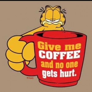 Love Garfield. Because Garfield loves coffee. | COFFEE