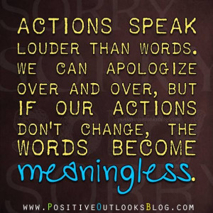 Actions speak louder than words...