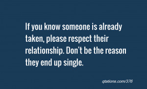 quote of the day: If you know someone is already taken, please respect ...