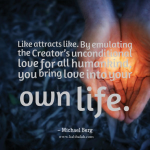 ... to emanate the creators love in all aspects of life | www.kabbalah.com