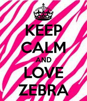 KEEP CALM AND LOVE ZEBRA