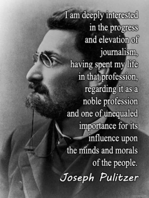 Joseph Pulitzer Quotes Joseph pulitzer.