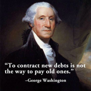To contract new debts is not the way to pay old ones.