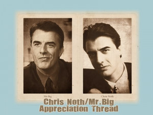 Chris Noth/Big Appreciation #7 - Because time is passing and Big is ...
