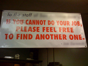 To the staff: if you cannot do your job, please feel free to find ...