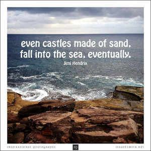... quotes http://israelsmith.com/iq/even-castles-made-of-sand