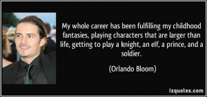 My whole career has been fulfilling my childhood fantasies, playing ...