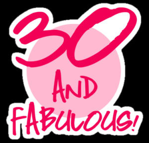 happy 30th birthday to me quotes Fabulous 30th Birthday by ...