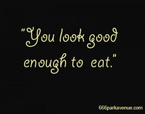 Book Quote: “You Look Good Enough To Eat”