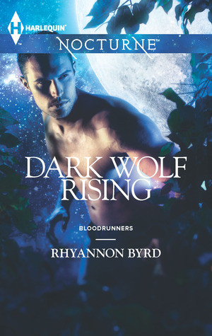 Start by marking “Dark Wolf Rising (Bloodrunners, #4)” as Want to ...
