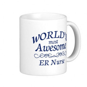 Gifts for nurses - World's Most Awesome ER Nurse Coffee Mugs