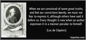 we are convinced of some great truths, and feel our convictions keenly ...