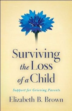 The Worst Loss: How Families Heal from the Death of a Child More