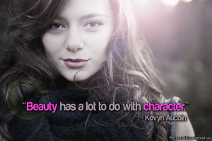 Inspirational Quote: “Beauty has a lot to do with character ...
