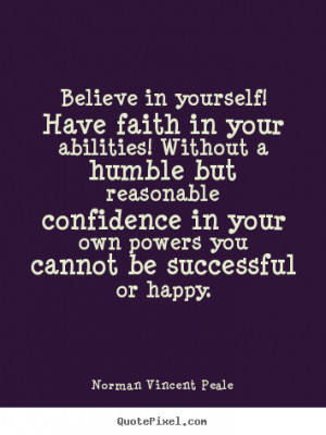 ... quotes about motivational - Believe in yourself! have faith in your