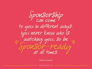 Leaderly quote: Sponsorship can come to you in different ways.