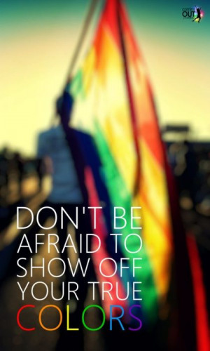 Don't be afraid to show your true colors. #LGBT #pride #rainbow