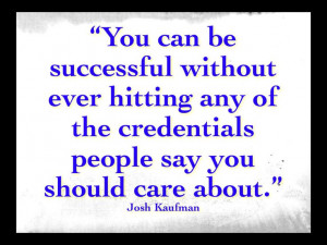 Go rogue. #joshkaufman #quotes #success #successful #credentials # ...